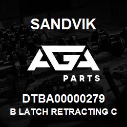 DTBA00000279 Sandvik B LATCH RETRACTING CASE | AGA Parts