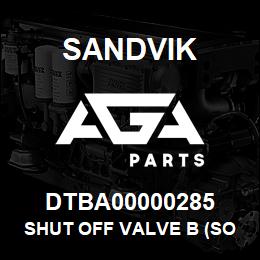 DTBA00000285 Sandvik SHUT OFF VALVE B (SOFT) | AGA Parts