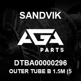 DTBA00000296 Sandvik OUTER TUBE B 1.5M (5FT) | AGA Parts