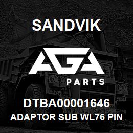 DTBA00001646 Sandvik ADAPTOR SUB WL76 PIN-WL66 GBR BOX | AGA Parts