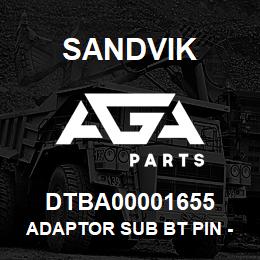 DTBA00001655 Sandvik ADAPTOR SUB BT PIN - B W/L BOX | AGA Parts