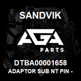 DTBA00001658 Sandvik ADAPTOR SUB NT PIN - N W/L BOX | AGA Parts