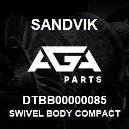 DTBB00000085 Sandvik SWIVEL BODY COMPACT W/S | AGA Parts