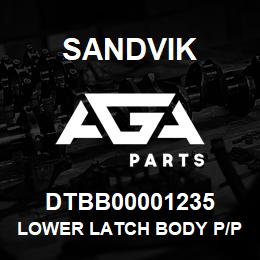 DTBB00001235 Sandvik LOWER LATCH BODY P/P3 LW | AGA Parts