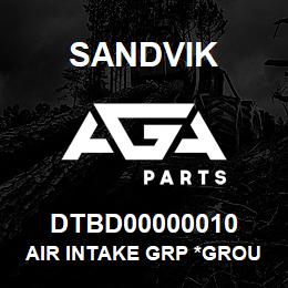 DTBD00000010 Sandvik AIR INTAKE GRP *GROUP REFERENCE | AGA Parts