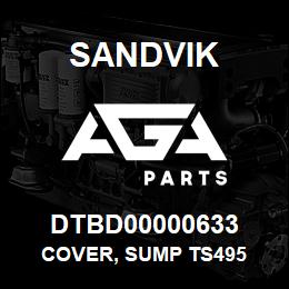 DTBD00000633 Sandvik COVER, SUMP TS495 | AGA Parts