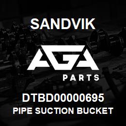 DTBD00000695 Sandvik PIPE SUCTION BUCKET | AGA Parts