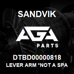 DTBD00000818 Sandvik LEVER ARM *NOT A SPARE *T-TEXT | AGA Parts