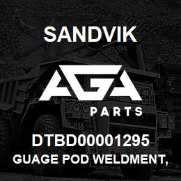 DTBD00001295 Sandvik GUAGE POD WELDMENT, LS151 | AGA Parts