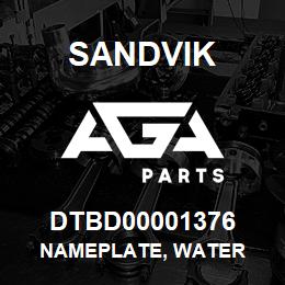 DTBD00001376 Sandvik NAMEPLATE, WATER | AGA Parts