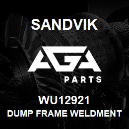 WU12921 Sandvik DUMP FRAME WELDMENT | AGA Parts