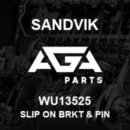 WU13525 Sandvik SLIP ON BRKT & PIN | AGA Parts