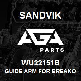 WU22151B Sandvik GUIDE ARM FOR BREAKOUT WR | AGA Parts