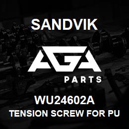 WU24602A Sandvik TENSION SCREW FOR PULL OUT CHAIN | AGA Parts