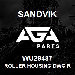 WU29487 Sandvik ROLLER HOUSING DWG REV.4 | AGA Parts