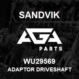 WU29569 Sandvik ADAPTOR DRIVESHAFT | AGA Parts