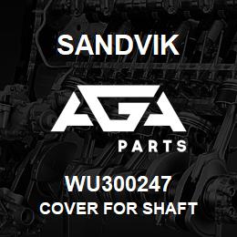 WU300247 Sandvik COVER FOR SHAFT | AGA Parts