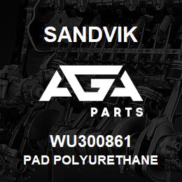 WU300861 Sandvik PAD POLYURETHANE | AGA Parts