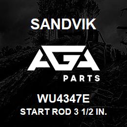 WU4347E Sandvik START ROD 3 1/2 IN. - HQ PIN-450 | AGA Parts