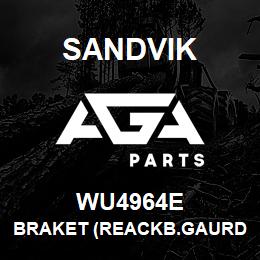 WU4964E Sandvik BRAKET (REACKB.GAURD) REV.1 | AGA Parts