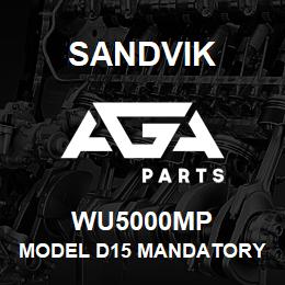 WU5000MP Sandvik MODEL D15 MANDATORY REPLACEMEN | AGA Parts