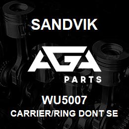 WU5007 Sandvik CARRIER/RING DONT SELL AS SPARE RB | AGA Parts