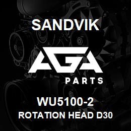 WU5100-2 Sandvik ROTATION HEAD D30 | AGA Parts