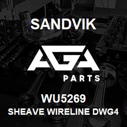 WU5269 Sandvik SHEAVE WIRELINE DWG4 DO NOT OR RB | AGA Parts