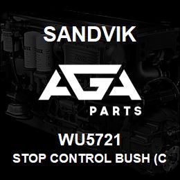 WU5721 Sandvik STOP CONTROL BUSH (CUMMINS ONL | AGA Parts