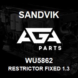 WU5862 Sandvik RESTRICTOR FIXED 1.3 X 4 | AGA Parts