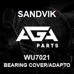 WU7021 Sandvik BEARING COVER/ADAPTOR | AGA Parts