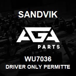 WU7036 Sandvik DRIVER ONLY PERMITTED IN CAB LONG SI | AGA Parts