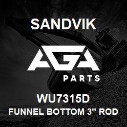 WU7315D Sandvik FUNNEL BOTTOM 3" ROD | AGA Parts