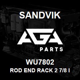 WU7802 Sandvik ROD END RACK 2 7/8 IN. | AGA Parts