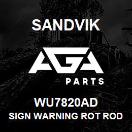 WU7820AD Sandvik SIGN WARNING ROT ROD BANDED. R | AGA Parts