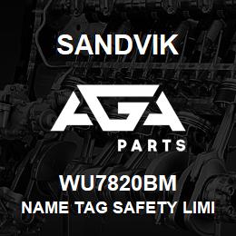 WU7820BM Sandvik NAME TAG SAFETY LIMIT CLEAR ANCE | AGA Parts