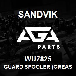 WU7825 Sandvik GUARD SPOOLER (GREASER) | AGA Parts