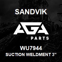 WU7944 Sandvik SUCTION WELDMENT 3" - 3 1/2 IN. SA | AGA Parts