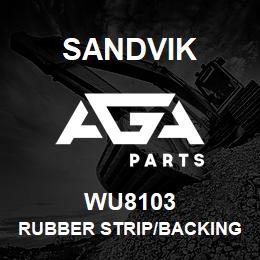 WU8103 Sandvik RUBBER STRIP/BACKING | AGA Parts