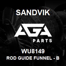 WU8149 Sandvik ROD GUIDE FUNNEL - BQ | AGA Parts