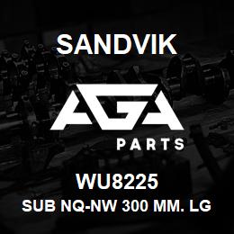 WU8225 Sandvik SUB NQ-NW 300 MM. LG- ROD SPINNE RB | AGA Parts