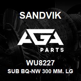 WU8227 Sandvik SUB BQ-NW 300 MM. LG SAFE-T-SPIN | AGA Parts