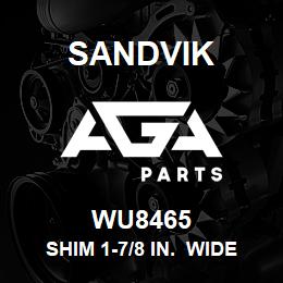 WU8465 Sandvik SHIM 1-7/8 IN. WIDE REV. 1 | AGA Parts