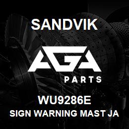 WU9286E Sandvik SIGN WARNING MAST JACK | AGA Parts