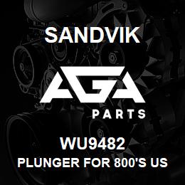 WU9482 Sandvik PLUNGER FOR 800'S USE WU9600-3 RB | AGA Parts