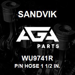 WU9741R Sandvik P/N HOSE 1 1/2 IN. | AGA Parts