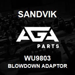 WU9803 Sandvik BLOWDOWN ADAPTOR | AGA Parts