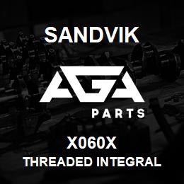 X060X Sandvik THREADED INTEGRAL | AGA Parts