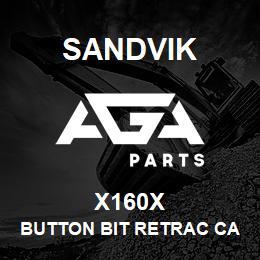 X160X Sandvik BUTTON BIT RETRAC CAPP | AGA Parts