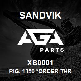 XB0001 Sandvik RIG, 1350 *ORDER THRU SALES TOOLS | AGA Parts